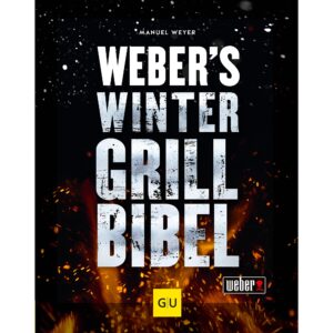 Weber Weber''s Wintergrillbibel